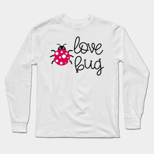 Love Bug Long Sleeve T-Shirt